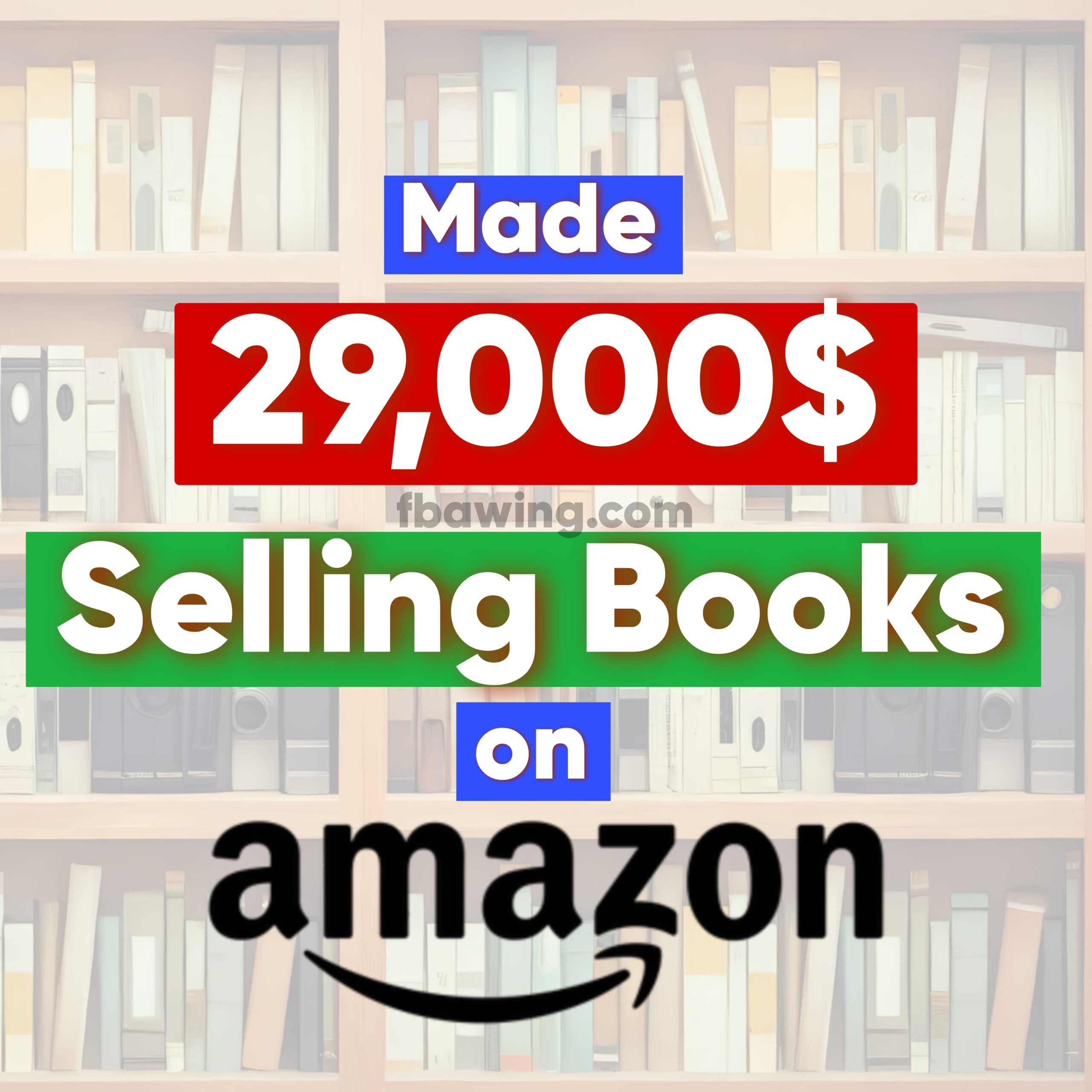 How I Made 29K Selling Books on Amazon: Tips for New Sellers