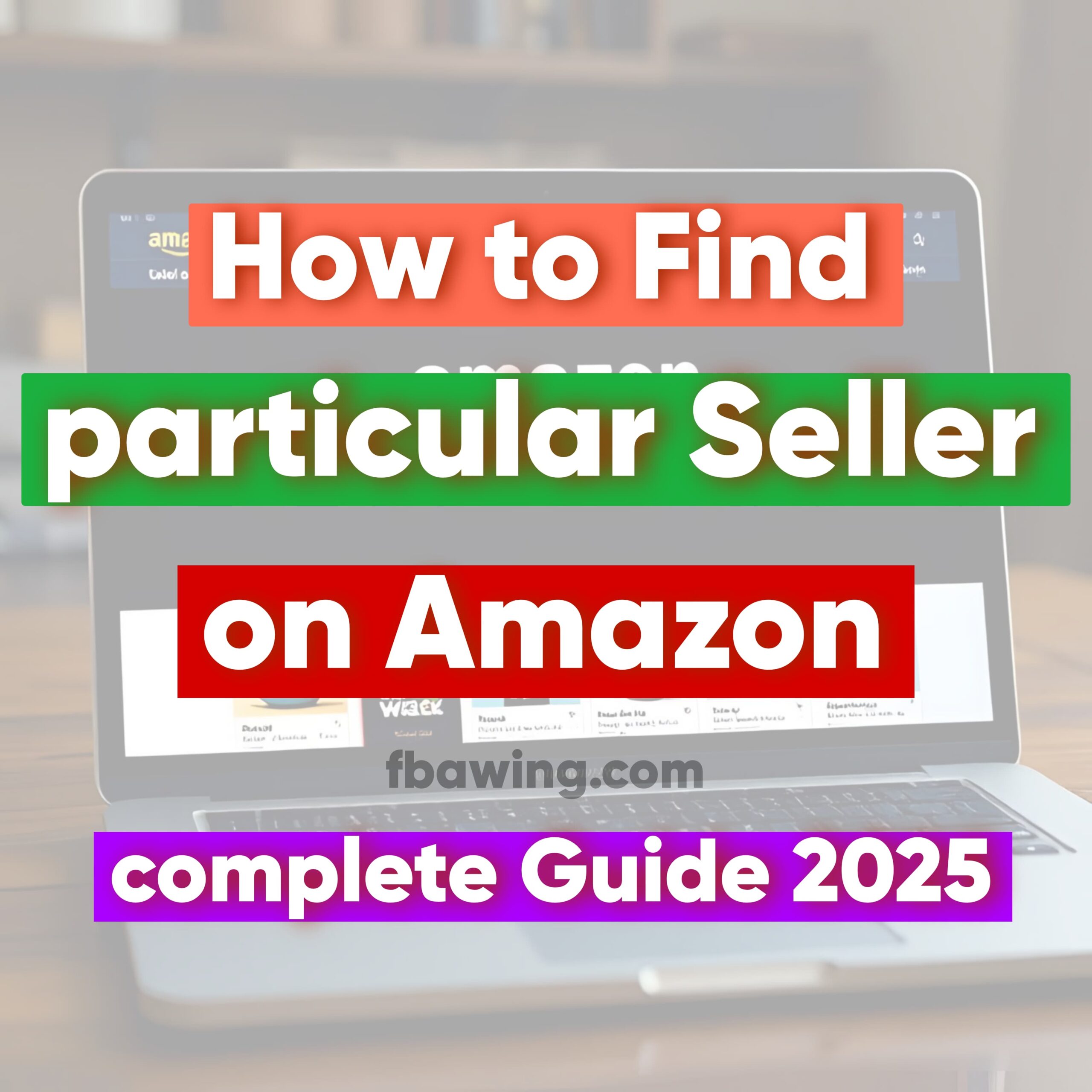 How Do I Find a Particular Seller on Amazon? Full 2025 Guide