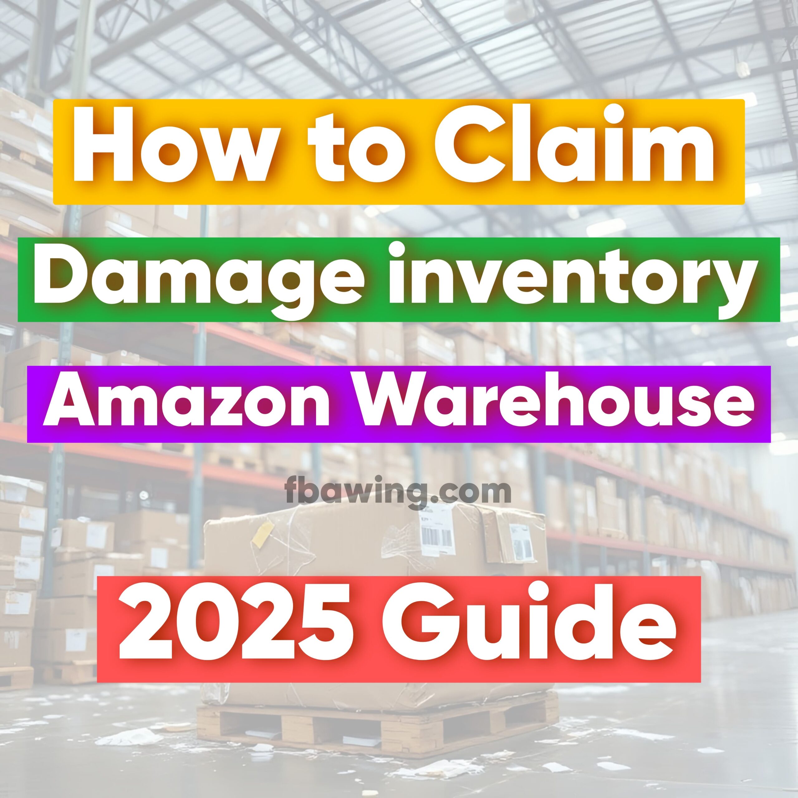 How to Claim FBA Inventory Reimbursement for Damaged Warehouse Items