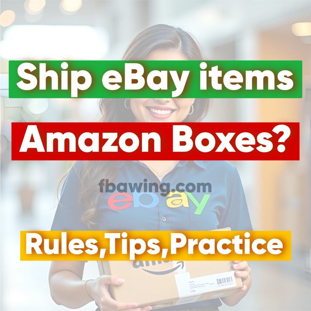 Can You Ship eBay Items in Amazon Boxes? Rules, Tips, and Best Practices